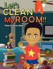 Let's Clean My Room !! By Victoria Guine Uboh Cover Image
