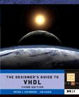 The Designer's Guide to VHDL: Volume 3 (Systems on Silicon #3) By Peter J. Ashenden Cover Image