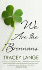 We Are the Brennans By Tracey Lange Cover Image