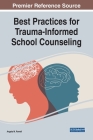 Best Practices for Trauma-Informed School Counseling Cover Image