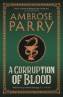 A Corruption of Blood By Ambrose Parry Cover Image