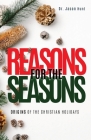 Reasons for the Seasons: Origins of the Christian Holidays Cover Image