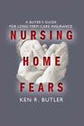 Nursing Home Fears: A Buyer's Guide To Long-Term Care Insurance Cover Image