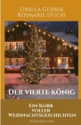 Der vierte König: Ein Korb voller Weihnachtsgeschichten Cover Image