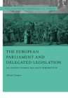 European Parliament and Delegated Legislation: An Institutional Balance Perspective (Parliamentary Democracy in Europe) By Merijn Chamon, Nicola Lupo (Editor), Robert Schütze (Editor) Cover Image