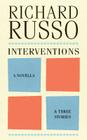 Interventions By Richard Russo, Kate Russo (Illustrator) Cover Image