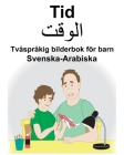 Svenska-Arabiska Tid Tvåspråkig bilderbok för barn By Suzanne Carlson (Illustrator), Richard Carlson Cover Image