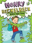 Henry Heckelbeck Makes Super Slime By Wanda Coven, Priscilla Burris (Illustrator) Cover Image