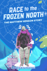 Race to the Frozen North: The Matthew Henson Story Cover Image