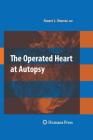 The Operated Heart at Autopsy By Stuart Lair Houser Cover Image
