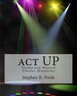 act UP: Drama and Musical Theater Ministries By Stephen R. Poole Cover Image