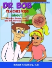 Dr. Bob Teaches Kids about Muscles, Bones, Skin, and the Nervous System By Robert M. Gullberg Cover Image