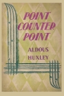 Point Counter Point By Aldous Huxley Cover Image