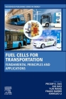 Fuel Cells for Transportation: Fundamental Principles and Applications By Prodip K. Das (Editor), Kui Jiao (Editor), Yun Wang (Editor) Cover Image