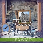 Threads of Evidence Lib/E By Lea Wait, Christina Delaine (Read by) Cover Image