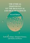 The Ethical Dimensions of the Biological and Health Sciences Cover Image