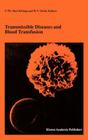 Transmissible Diseases and Blood Transfusion: Proceedings of the Twenty-Sixth International Symposium on Blood Transfusion, Groningen, Nl, Organized b (Developments in Hematology and Immunology #37) Cover Image