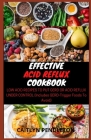 Effective Acid Reflux Cookbook: Low Acid Recipes to put GERD or Acid Reflux Under Control (Includes GERD-Trigger Foods To Avoid) By Caitlyn Pendleton Cover Image