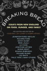 Breaking Bread: Essays from New England on Food, Hunger, and Family Cover Image