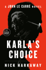 Karla's Choice: A John le Carré Novel By Nick Harkaway Cover Image