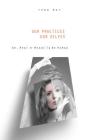 Our Practices, Our Selves: Or What It Means to Be Human By Todd May Cover Image