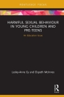 Harmful Sexual Behaviour in Young Children and Pre-Teens: An Education Issue Cover Image