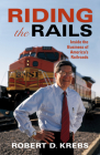 Riding the Rails: Inside the Business of America's Railroads (Railroads Past and Present) Cover Image