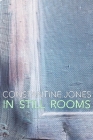 In Still Rooms By Constantine Jones Cover Image