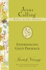 Experiencing God's Presence (Jesus Calling Bible Studies) By Sarah Young, Karen Lee-Thorp (With) Cover Image
