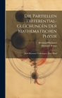 Die Partiellen Differential-Gleichungen Der Mathematischen Physik: Nach Riemann's Vorlesungen, Erster Band By Heinrich Weber, Bernhard Riemann Cover Image