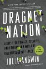 Dragnet Nation: A Quest for Privacy, Security, and Freedom in a World of Relentless Surveillance By Julia Angwin Cover Image