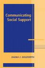 Communicating Social Support (Advances in Personal Relationships) By Daena J. Goldsmith Cover Image