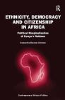 Ethnicity, Democracy and Citizenship in Africa: Political Marginalisation of Kenya's Nubians (Contemporary African Politics) By Samantha Balaton-Chrimes Cover Image