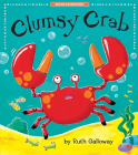 Clumsy Crab (Ocean Adventures) By Ruth Galloway, Ruth Galloway (Illustrator) Cover Image