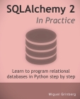 SQLAlchemy 2 In Practice: Learn to program relational databases in Python step-by-step Cover Image