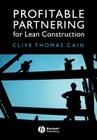 Profitable Partnering for Lean Construction By Clive Thomas Cain Cover Image