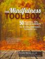 The Mindfulness Toolbox: 50 Practical Mindfulness Tips, Tools, and Handouts for Anxiety, Depression, Stress, and Pain Cover Image