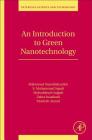 An Introduction to Green Nanotechnology: Volume 28 (Interface Science and Technology #28) By Mahmoud Nasrollahzadeh, Mohammad S. Sajadi, Monireh Atarod Cover Image
