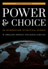 Power and Choice: An Introduction to Political Science By W. Phillips Shively, David Schultz Cover Image