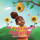 Amora's Garden Adventure By Aisha Belluccia Cover Image
