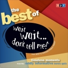 The Best of Wait Wait...Don't Tell Me! Lib/E By Npr, Npr (Producer), Peter Sagal (Read by) Cover Image