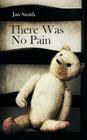 There Was No Pain By Jan Smith Cover Image