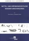 Mittel- Und Spatbronzezeitliche Keramik Griechenlands By Barbara Horejs, Peter Pavuk, Sigrid Deger-Jalkotzy (Editor) Cover Image