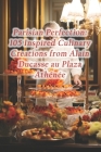 Parisian Perfection: 105 Inspired Culinary Creations from Alain Ducasse au Plaza Athénée By Vintage Vines Oasis Lounge Cover Image