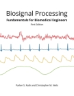 Biosignal Processing: Foundations for Biomedical Engineers By Christopher M. Neils, Parker S. Ruth Cover Image