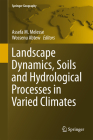 Landscape Dynamics, Soils and Hydrological Processes in Varied Climates (Springer Geography) By Assefa M. Melesse (Editor), Wossenu Abtew (Editor) Cover Image