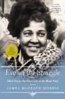 Eye On the Struggle: Ethel Payne, the First Lady of the Black Press By James McGrath Morris Cover Image