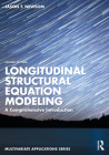 Longitudinal Structural Equation Modeling: A Comprehensive Introduction (Multivariate Applications) By Jason T. Newsom Cover Image