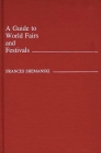 A Guide to World Fairs and Festivals By Frances Shemanski, Frances Shemenski Cover Image