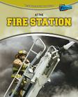 At the Fire Station. Louise Spilsbury (Technology at Work) Cover Image